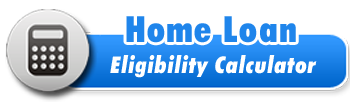 Home Loan Eligibility Calculator